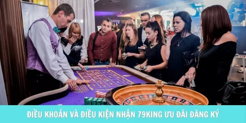 Ưu đãi đăng ký 79King thưởng nạp đầu cho thành viên mới
